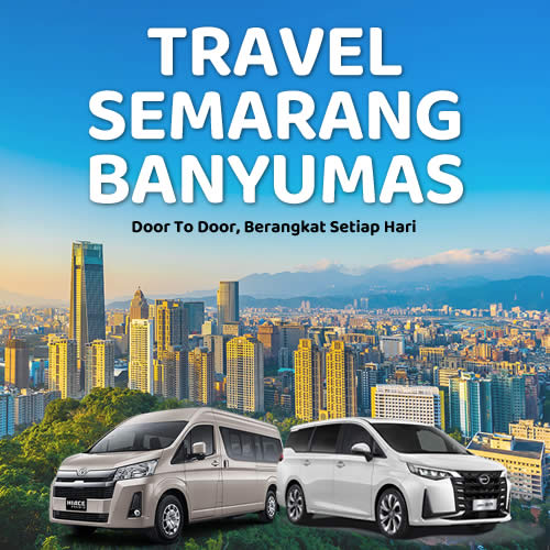 Tiket Travel Semarang Banyumas Diskon 10% Langsung Gas Tanpa Ribet!